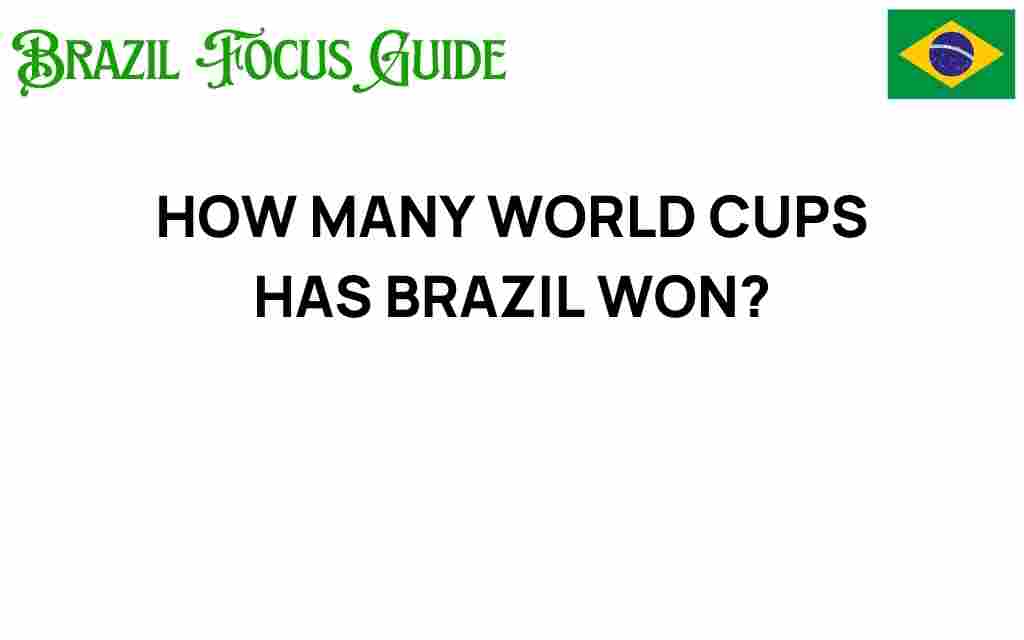 how-many-world-cups-has-brazil-won