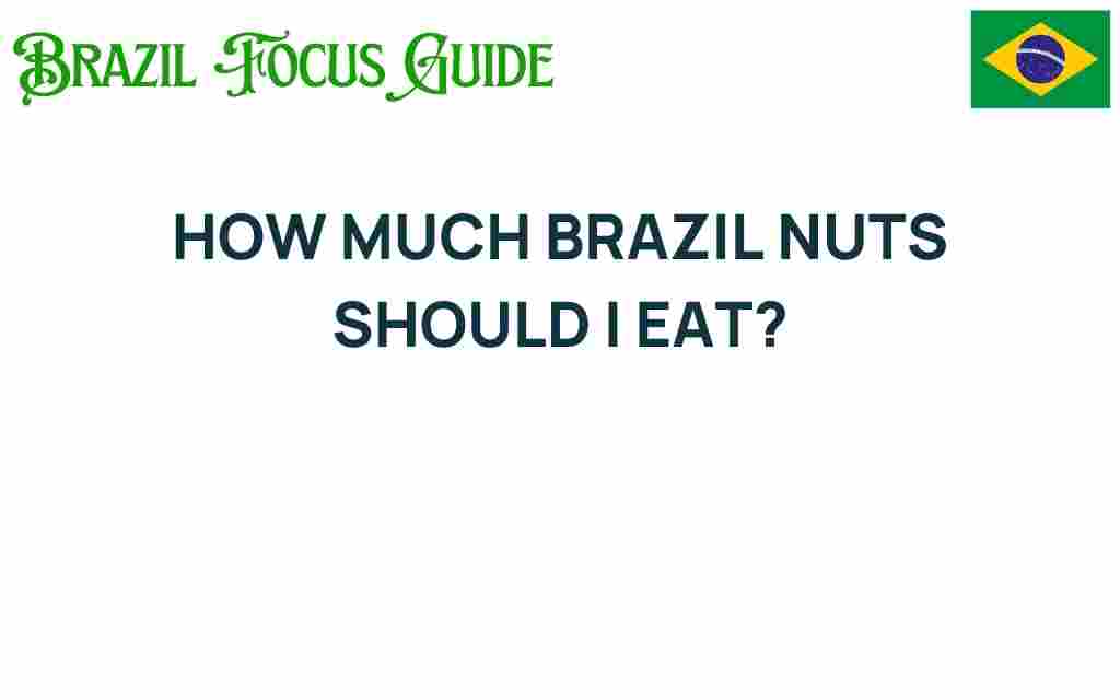 how-much-brazil-nuts-should-i-eat