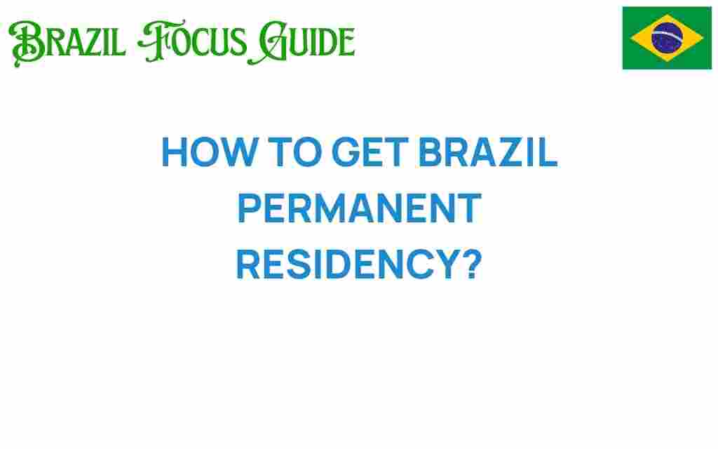 how-to-get-brazil-permanent-residency
