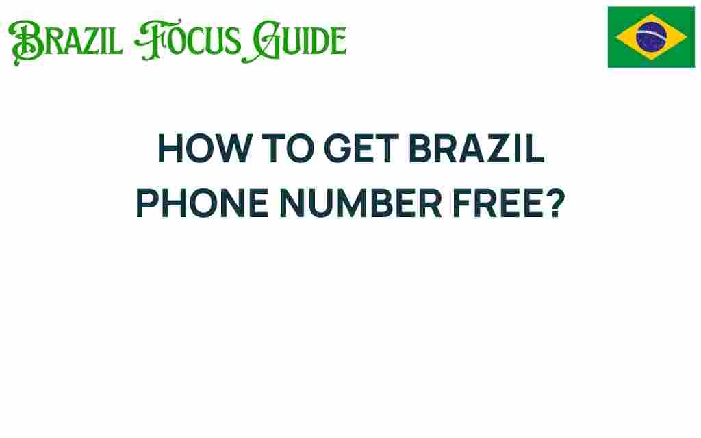 get-brazil-phone-number-free