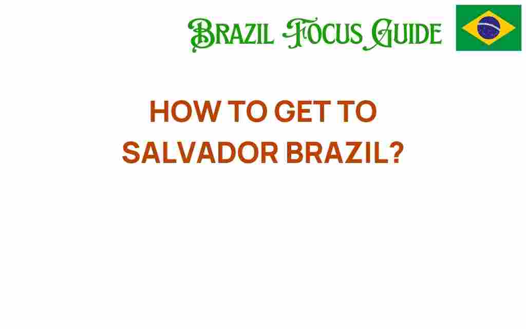 how-to-get-to-salvador-brazil