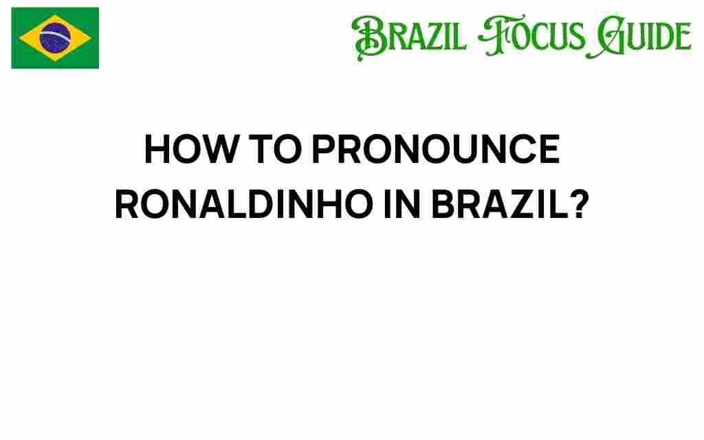 master-ronaldinho-pronunciation-brazil