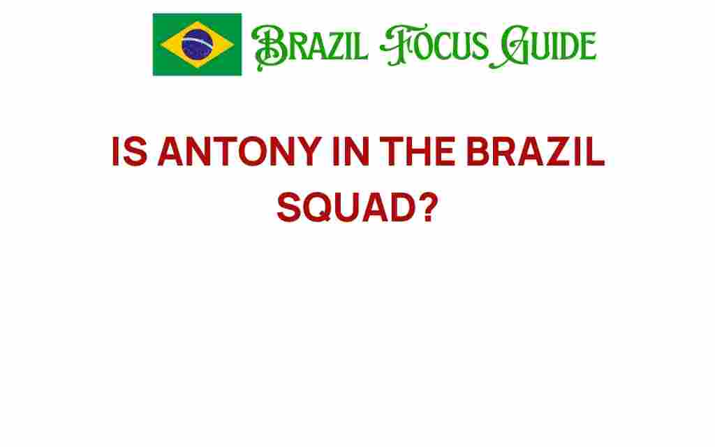 is-antony-in-the-brazil-squad