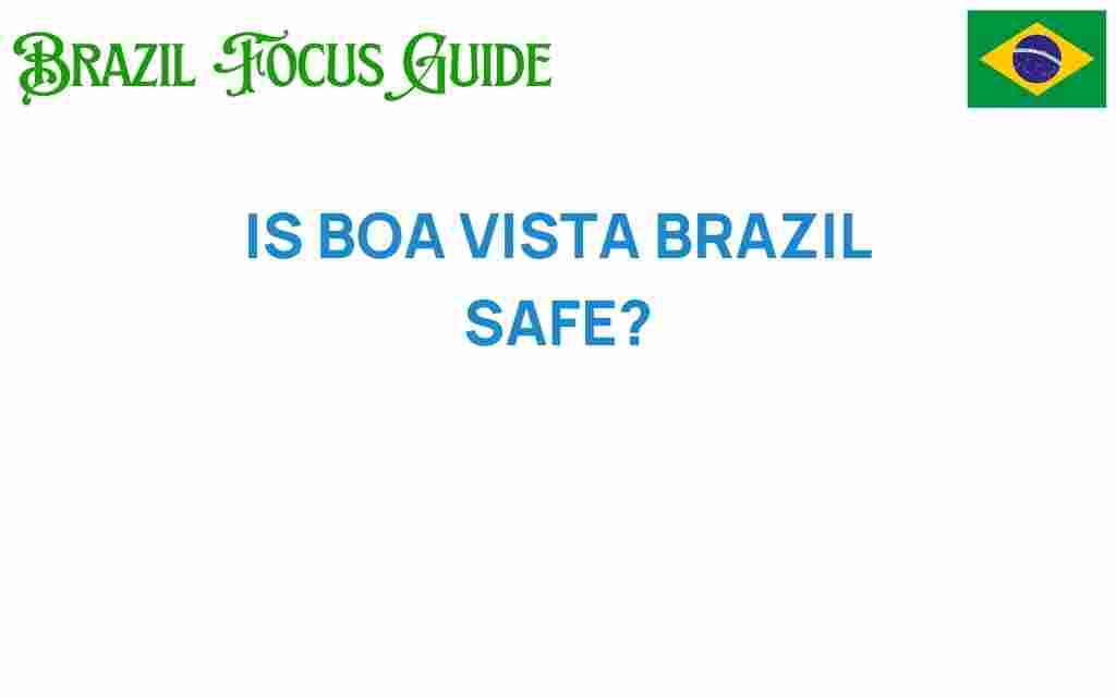 is-boa-vista-brazil-safe