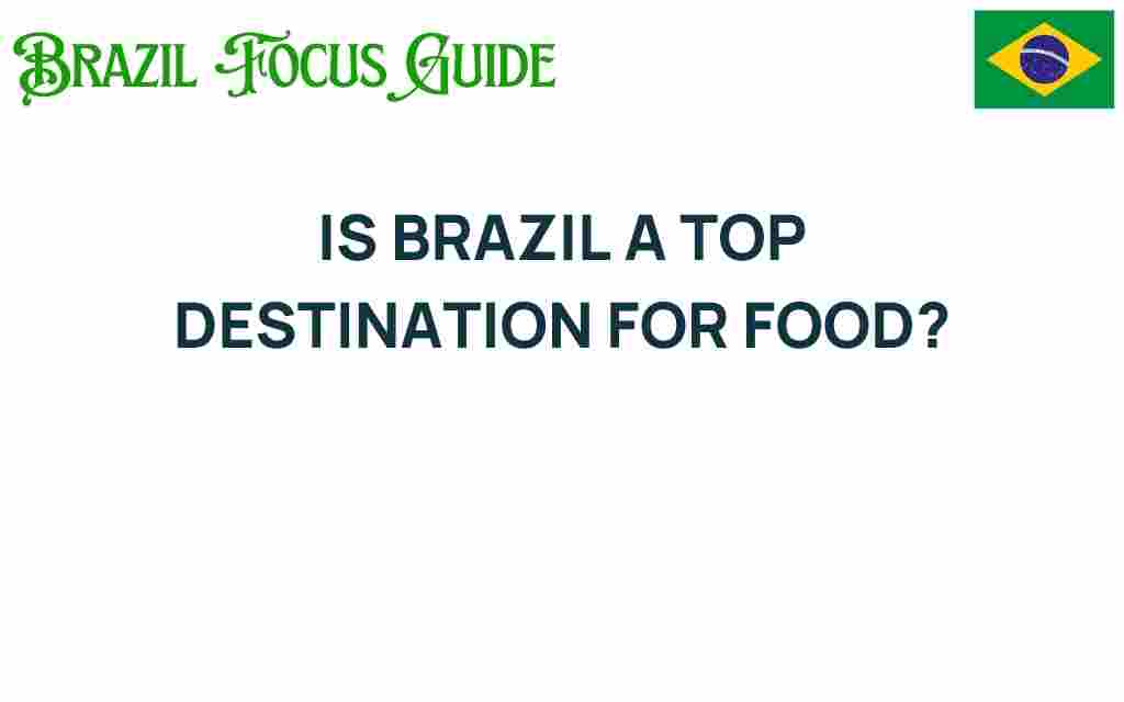 is-brazil-a-top-destination-for-food