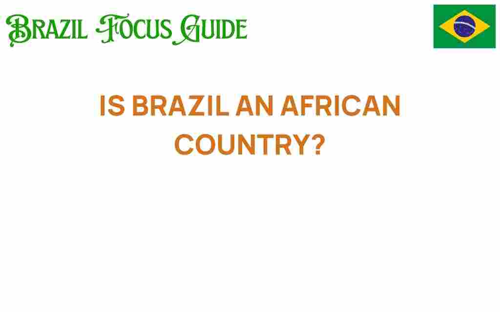 is-brazil-an-african-country