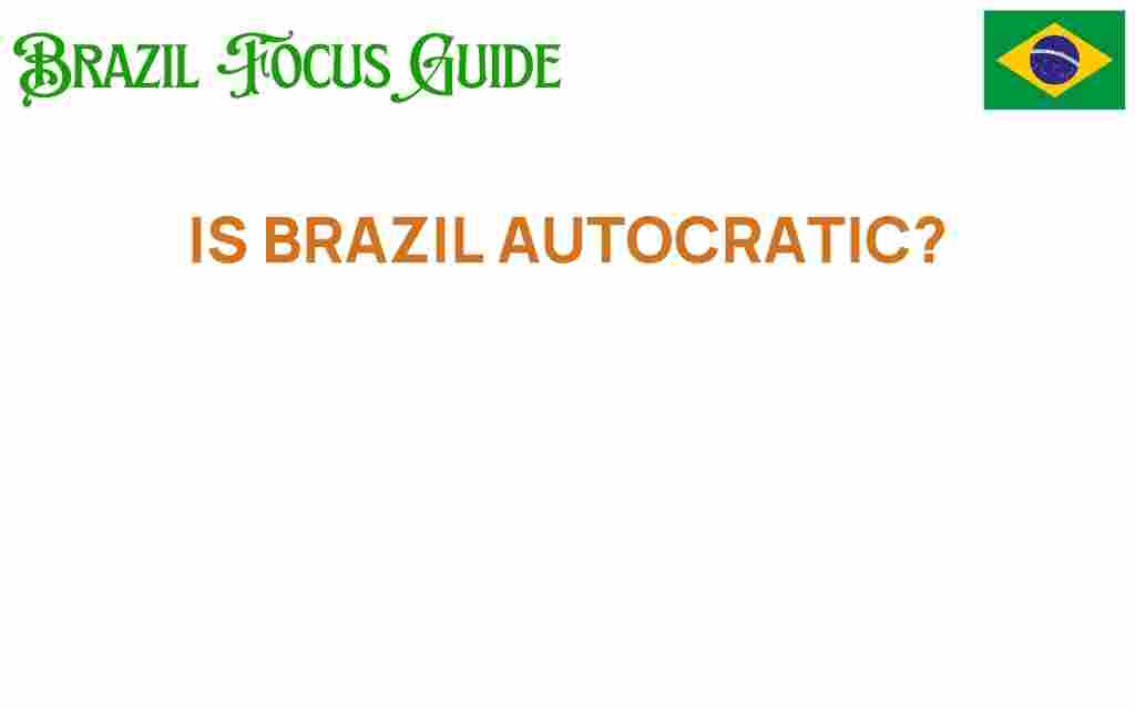 is-brazil-autocratic