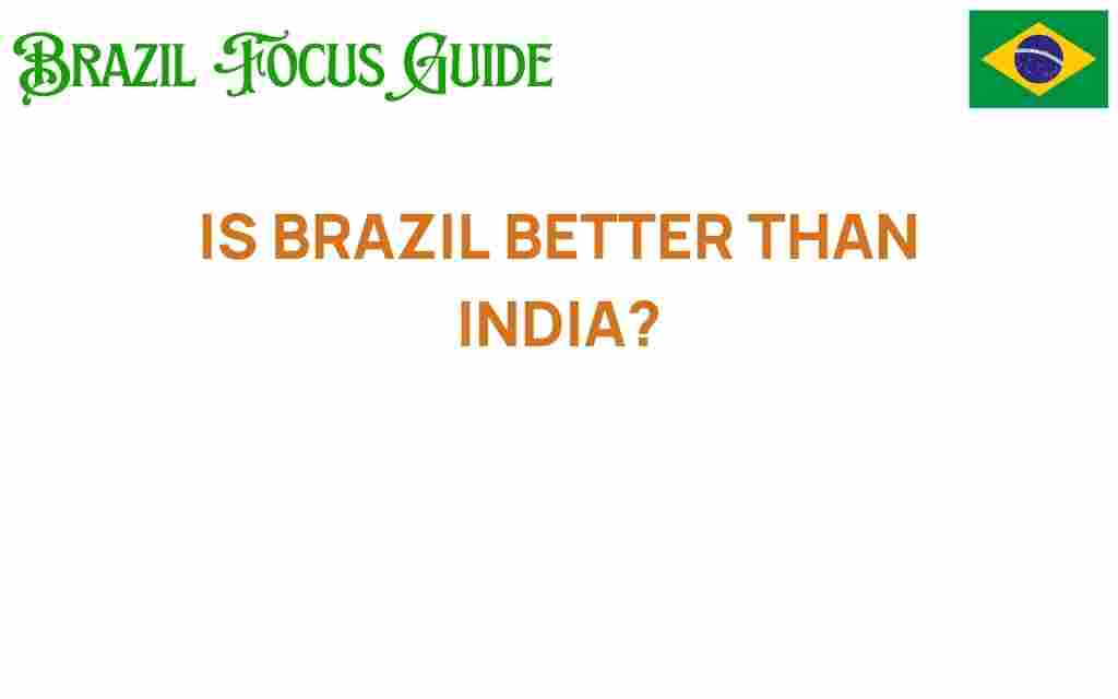 is-brazil-better-than-india