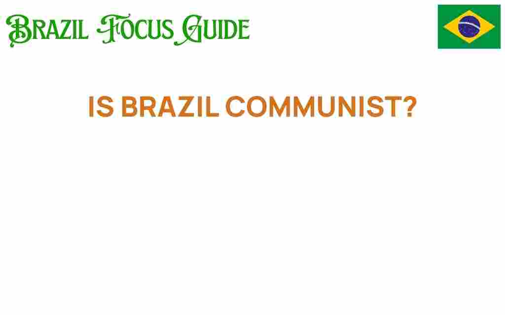 is-brazil-communist-political-landscape