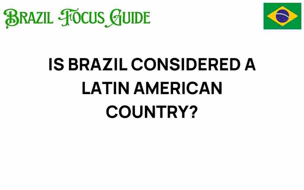is-brazil-considered-latin-american-country