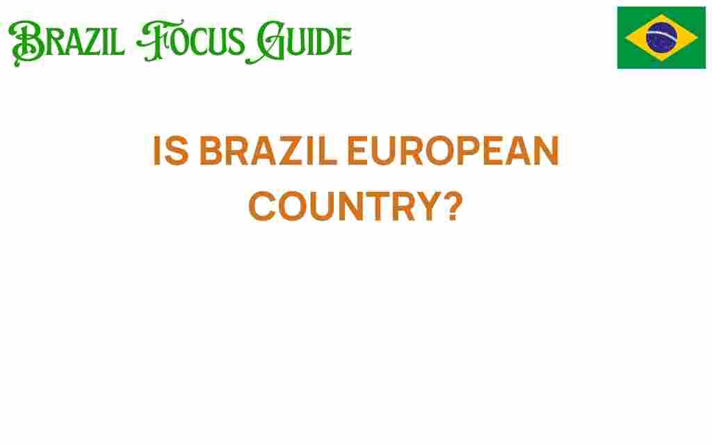 is-brazil-european-country