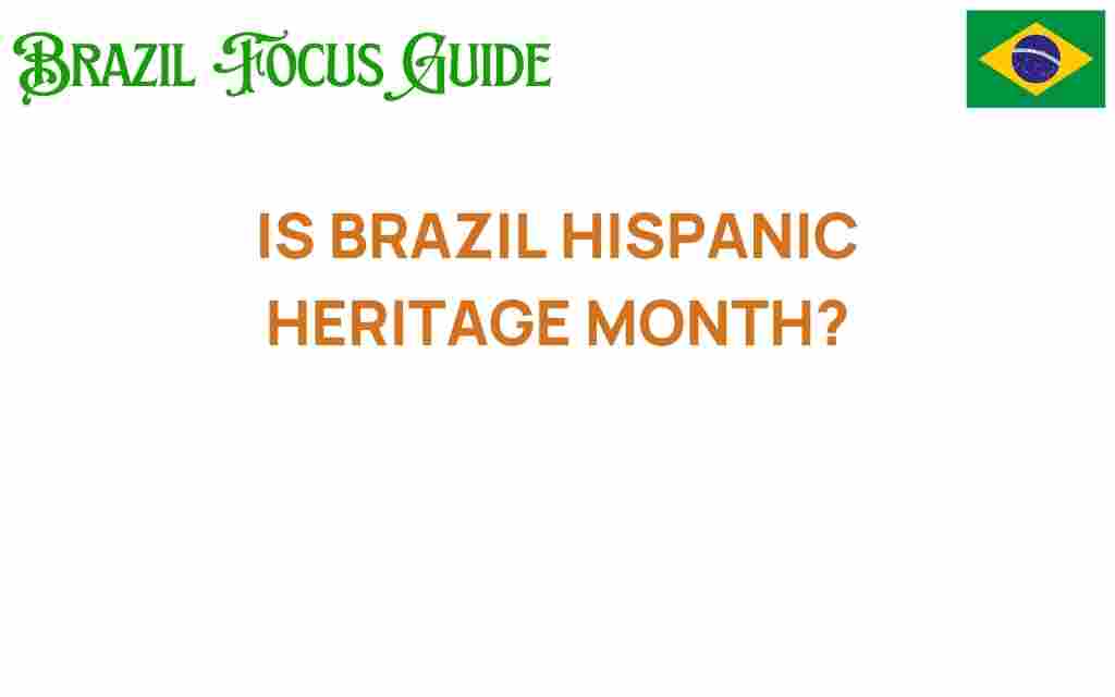 is-brazil-hispanic-heritage-month
