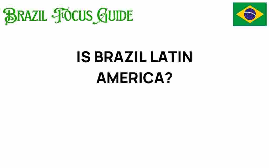 is-brazil-truly-latin-america