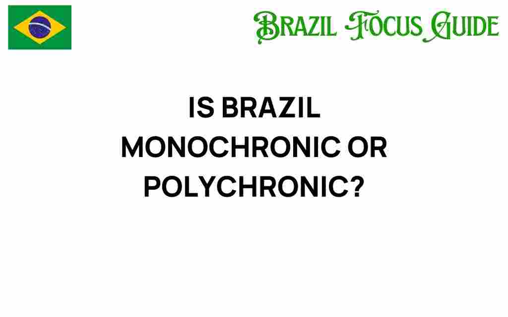 is-brazil-monochronic-or-polychronic