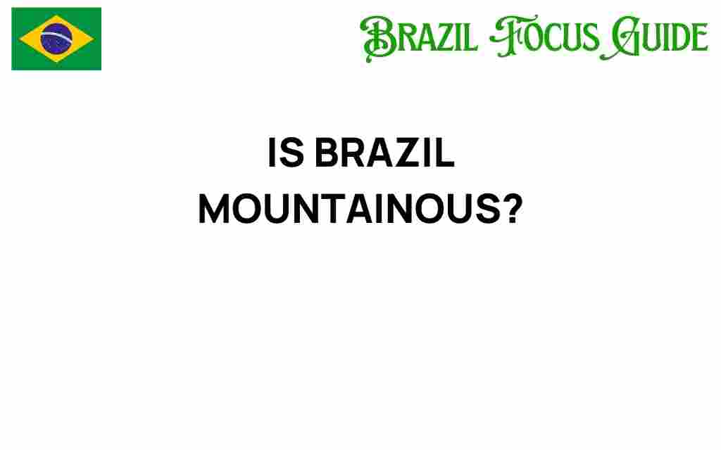 is-brazil-mountainous