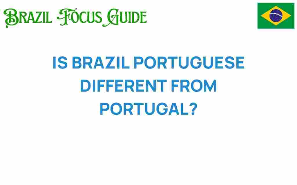 is-brazil-portuguese-different-from-portugal