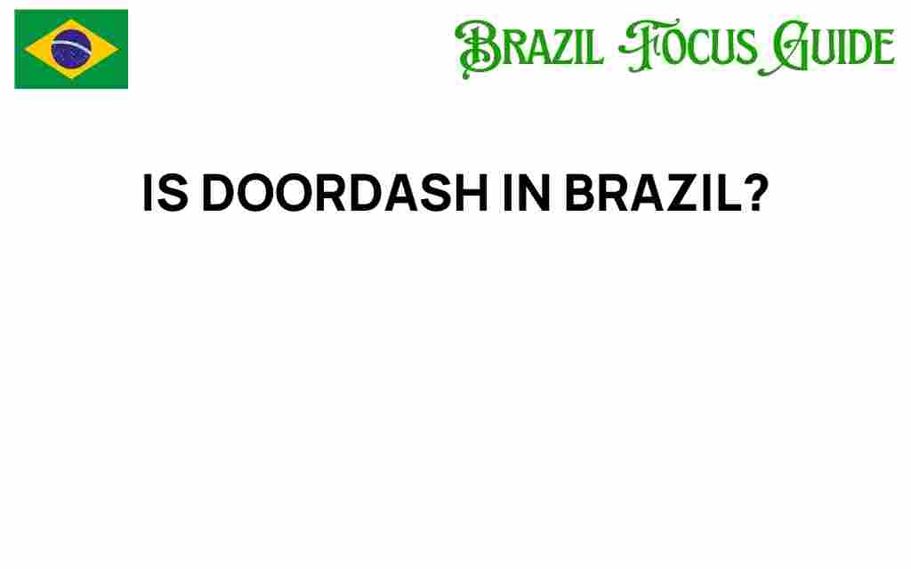 is-doordash-in-brazil