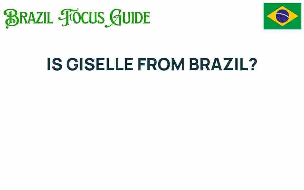 is-gisele-bundchen-truly-brazil-fashion