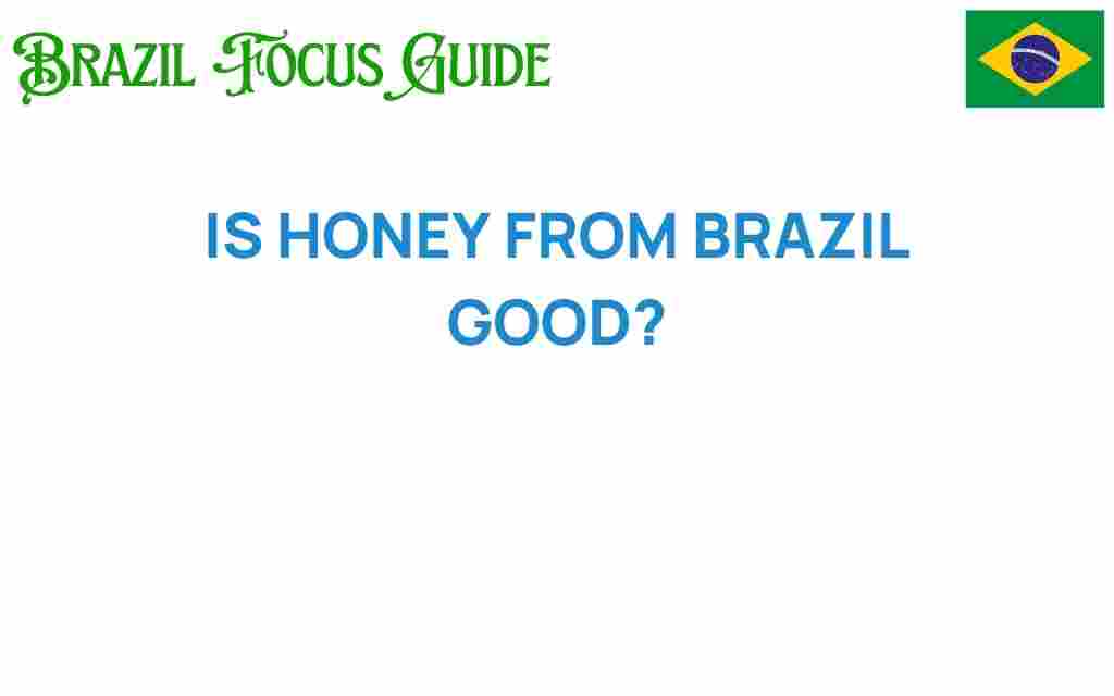 honey-from-brazil-good