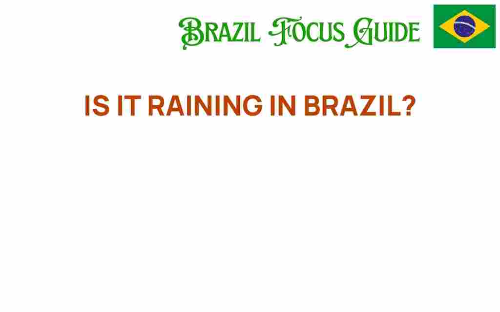 is-it-raining-in-brazil
