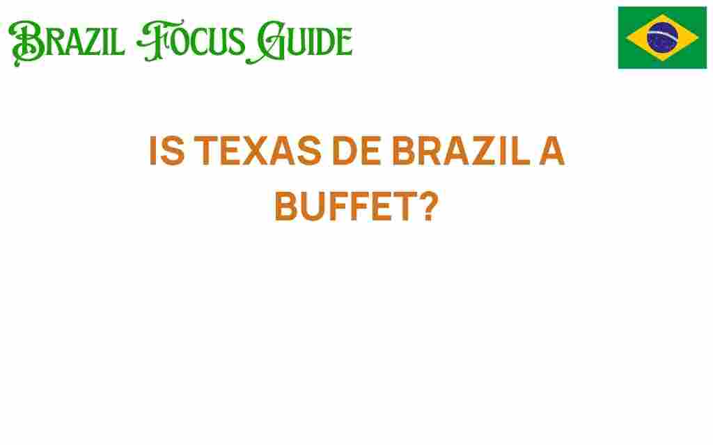is-texas-de-brazil-a-buffet