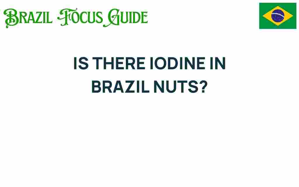 is-there-iodine-in-brazil-nuts