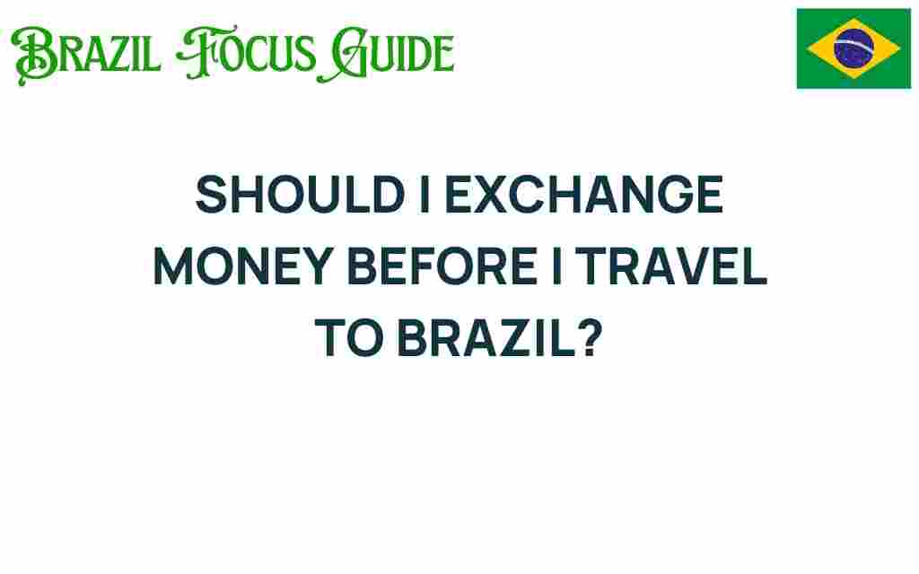 should-i-exchange-money-before-travel-brazil