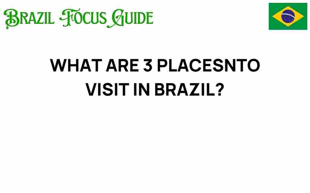 discover-3-places-to-visit-in-brazil