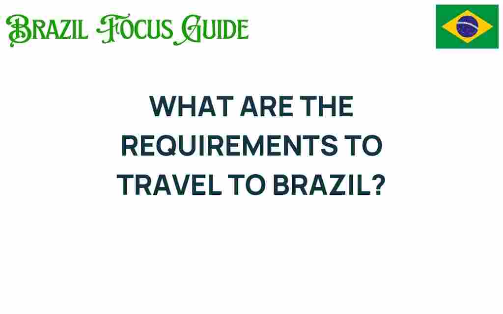 travel-to-brazil-requirements