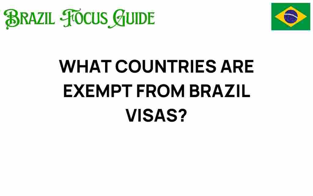 discover-countries-exempt-brazil-visas