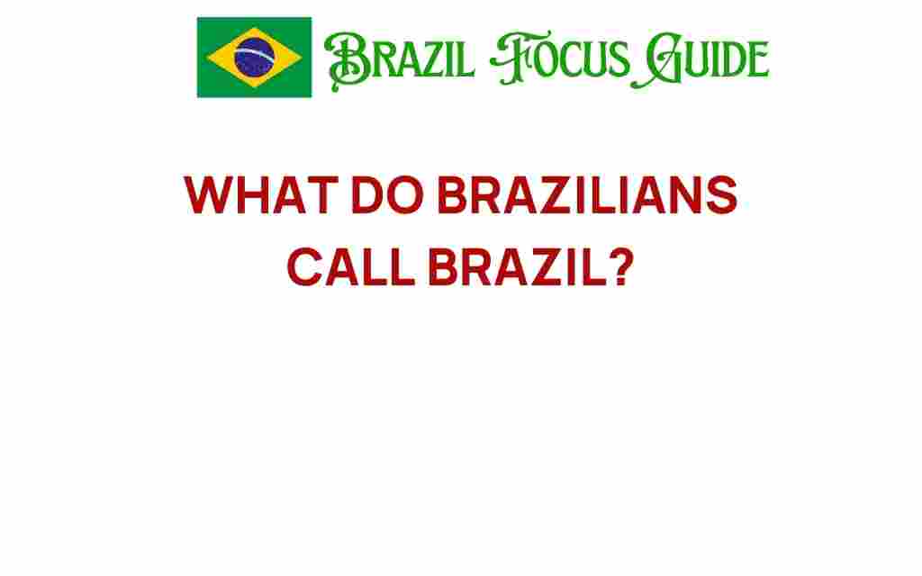 what-do-brazilians-call-brazil