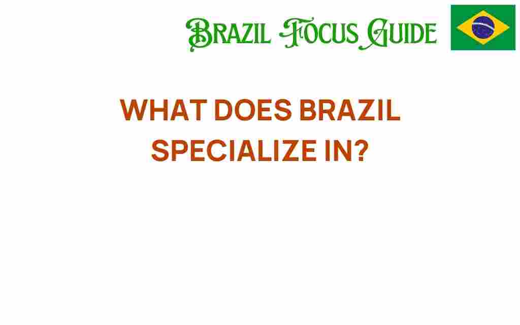 what-brazil-specializes-in