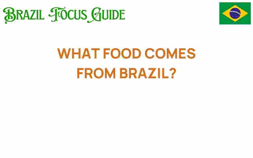 what-food-comes-from-brazil