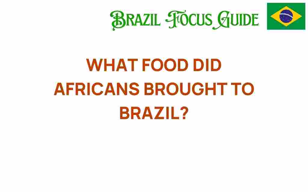 african-foods-brazil