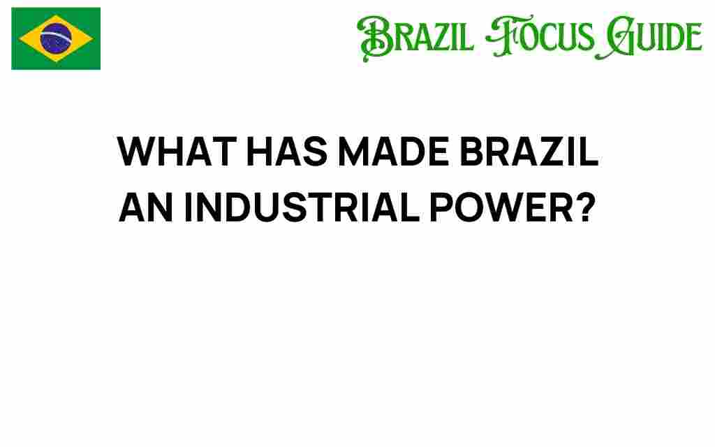 how-brazil-transformed-into-industrial-powerhouse
