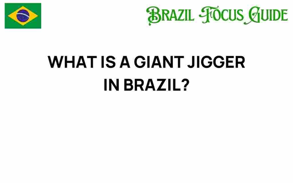 giant-jigger-brazil
