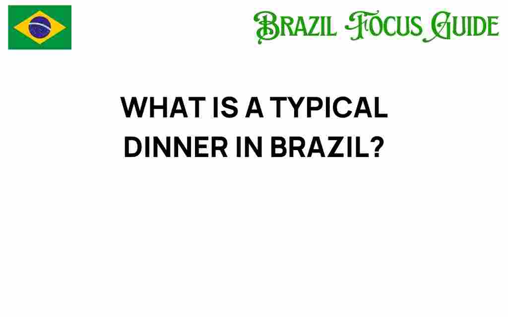 what-is-a-typical-dinner-in-brazil