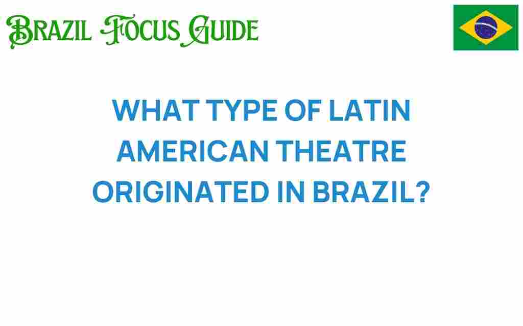 brazilian-theatre-latin-american-origins