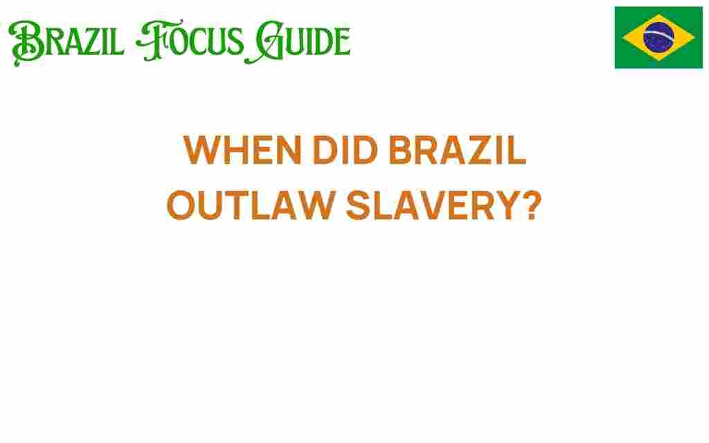 when-did-brazil-outlaw-slavery