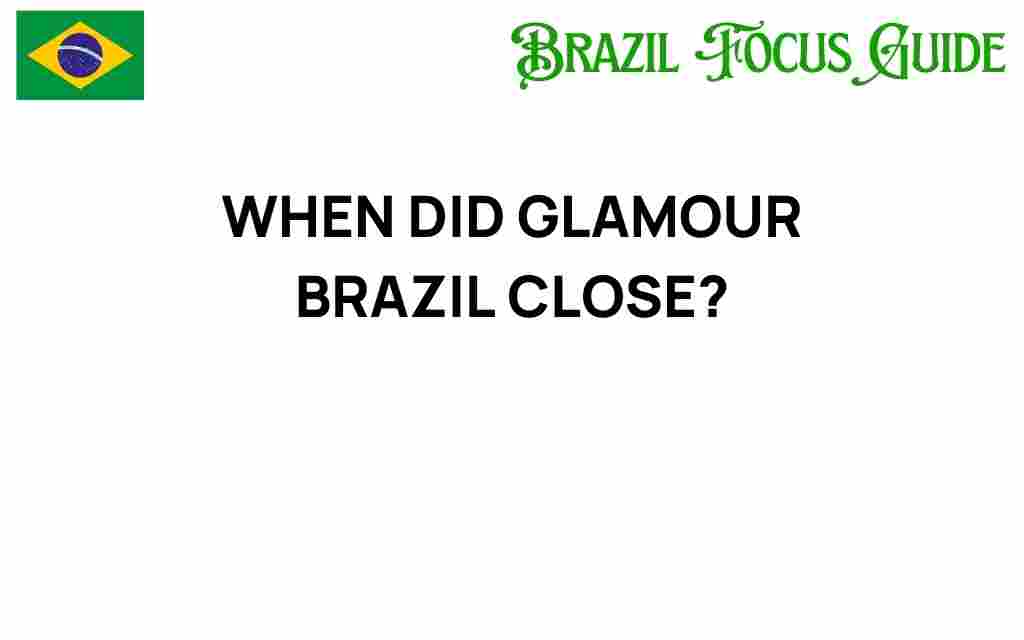 glamour-brazil-closure-date