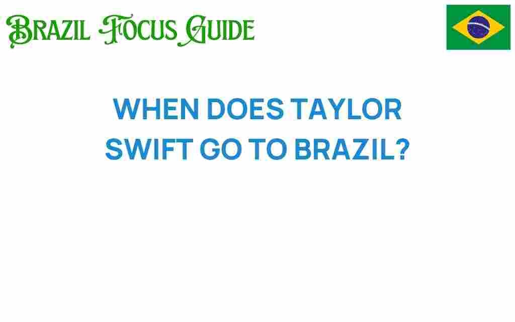 when-taylor-swift-go-to-brazil