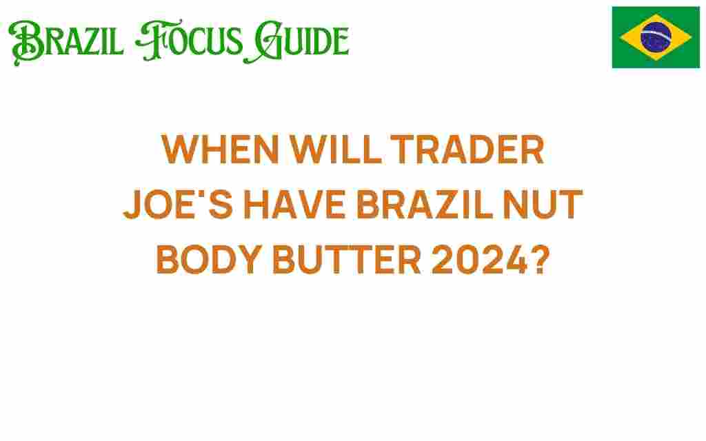 trader-joes-brazil-nut-body-butter-2024