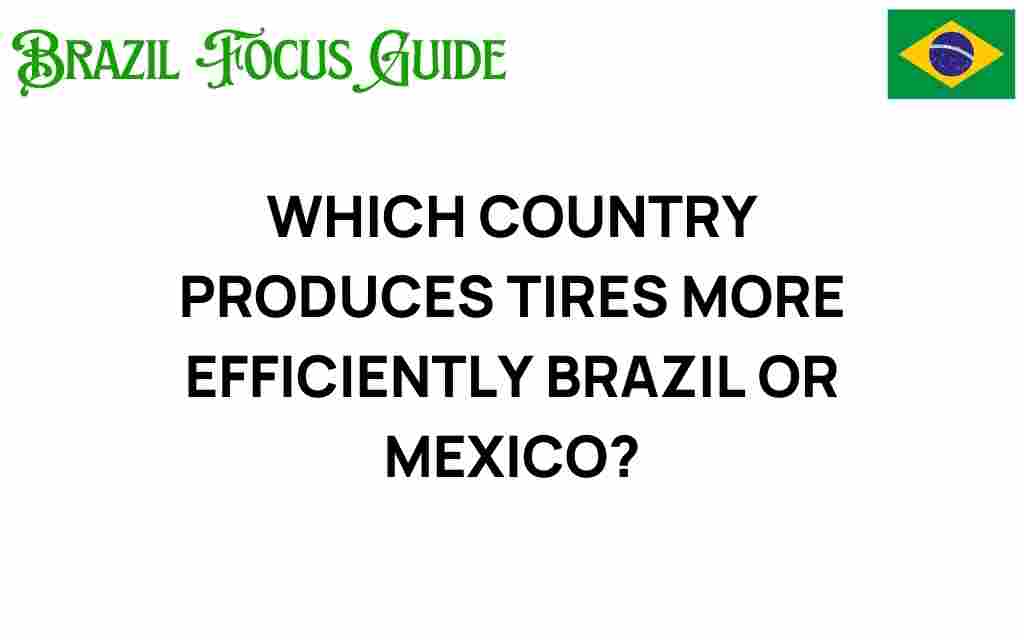 tire-production-efficiency-brazil-mexico