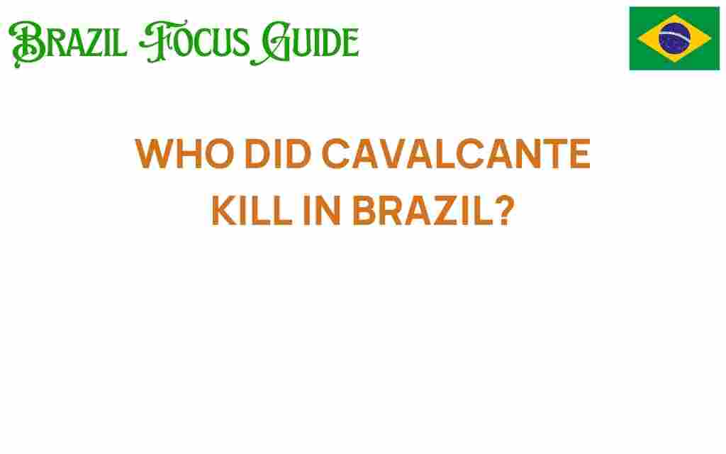 who-did-cavalcante-kill-in-brazil