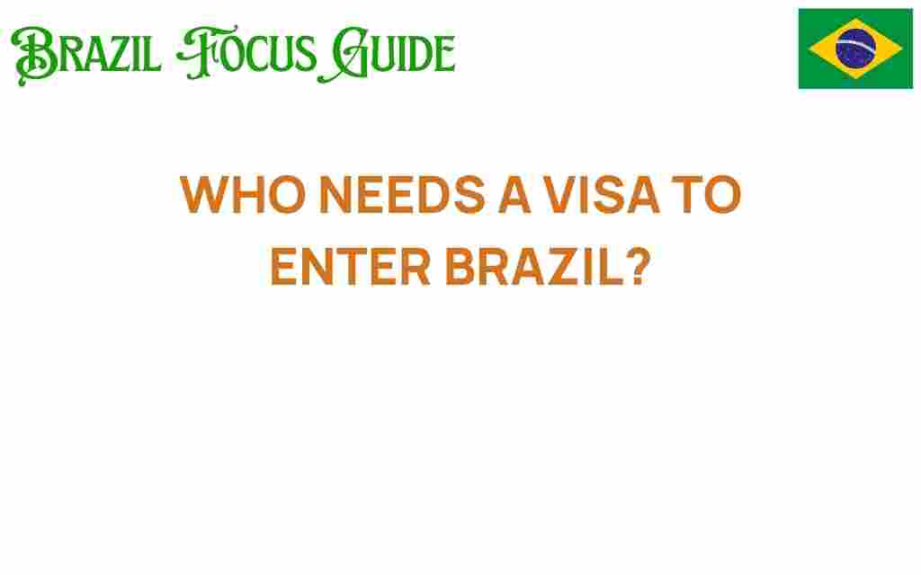 who-needs-a-visa-to-enter-brazil