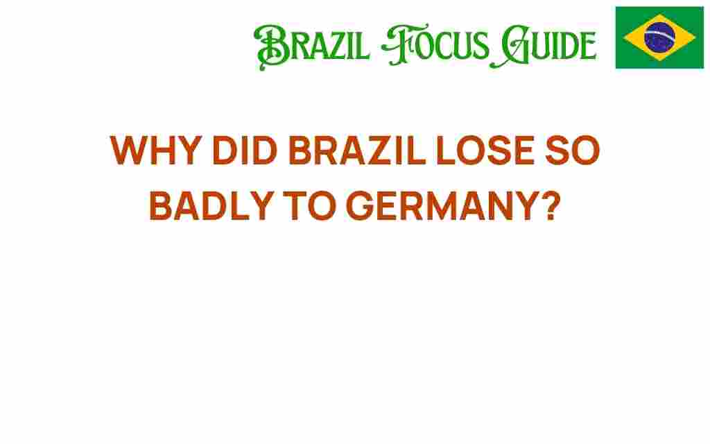 why-did-brazil-lose-so-badly-to-germany