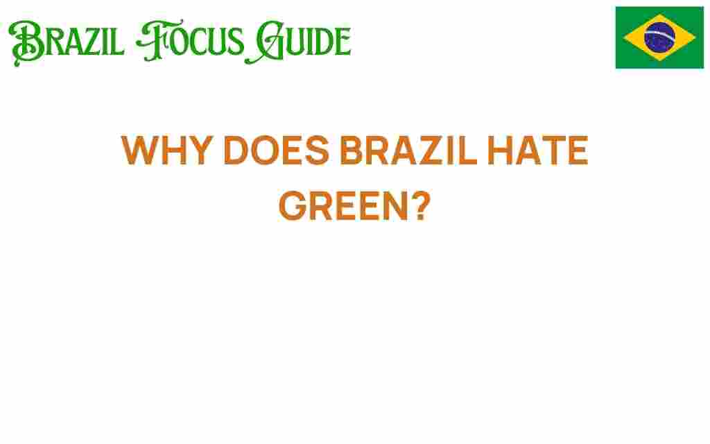 why-does-brazil-dislike-green