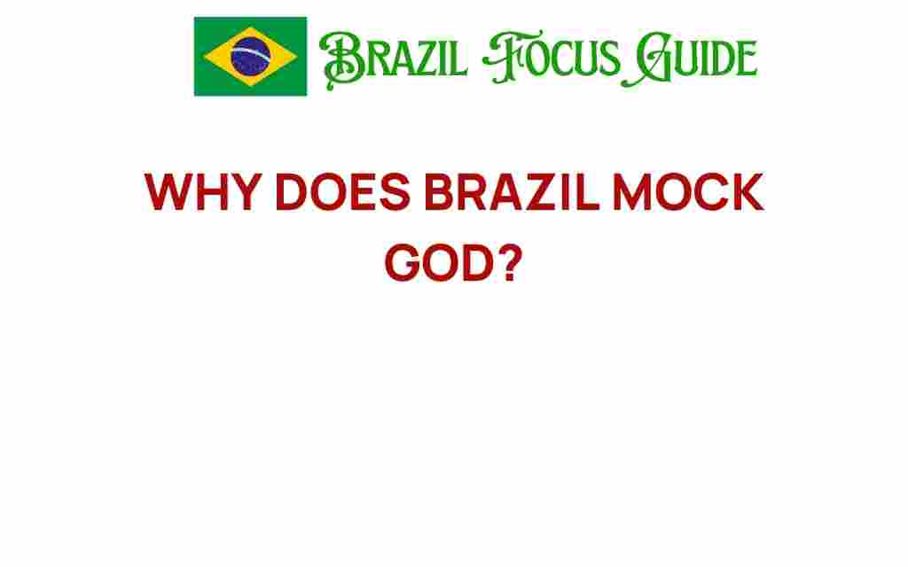 why-does-brazil-mock-god