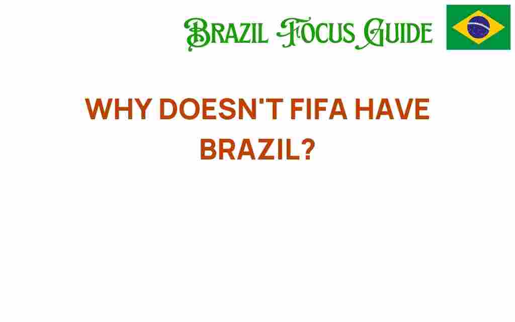 why-doesnt-fifa-have-brazil
