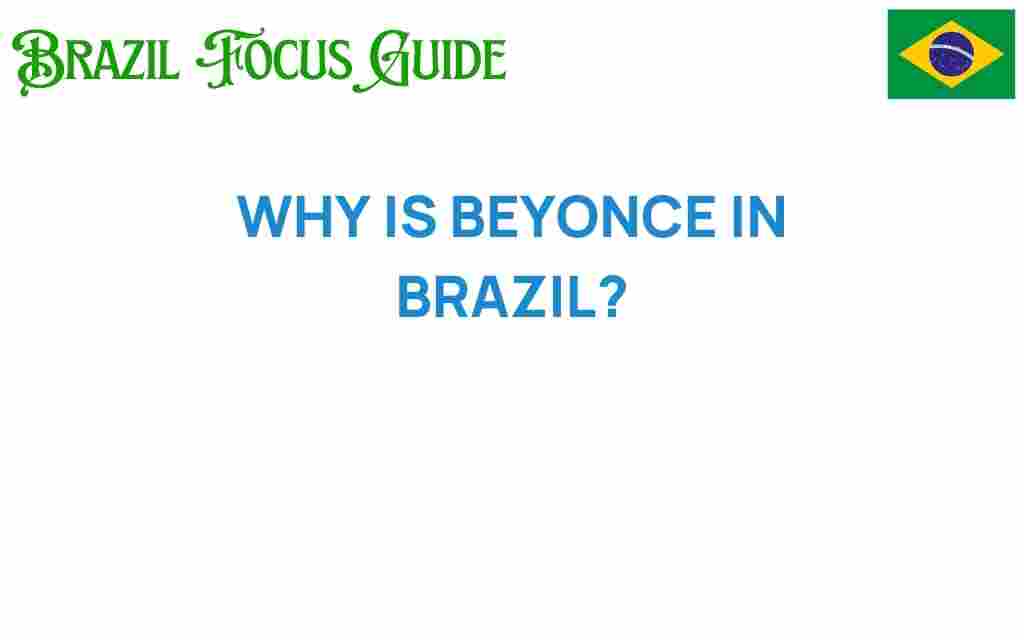 why-is-beyonce-in-brazil